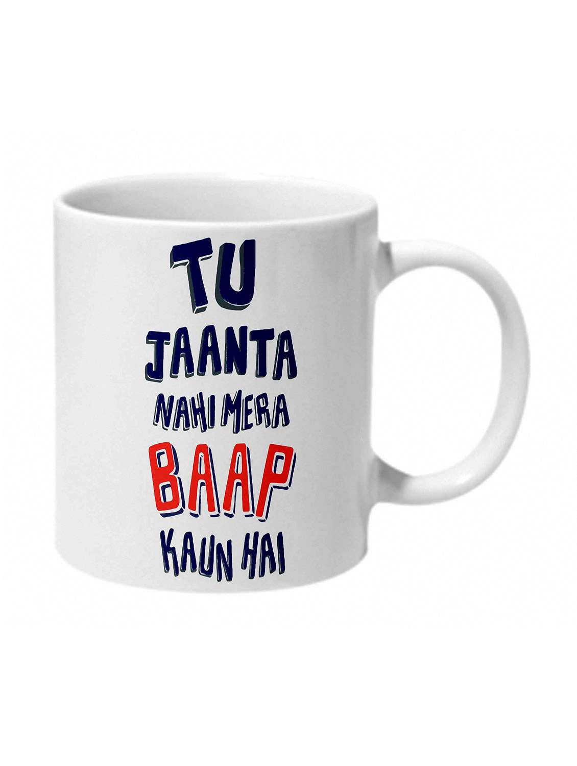 mooch wale tu jaanta nahi mera baap kaun hai ceramic mug