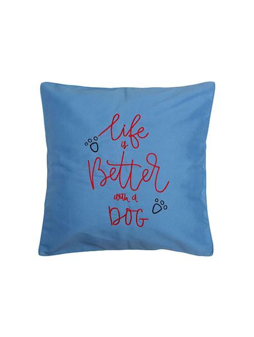 life is better with a dog (blue) cushion cover - 16016042 -  Standard Image - 0